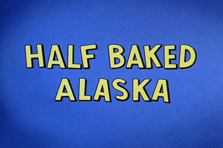Chilly Willy - Half Baked Alaska