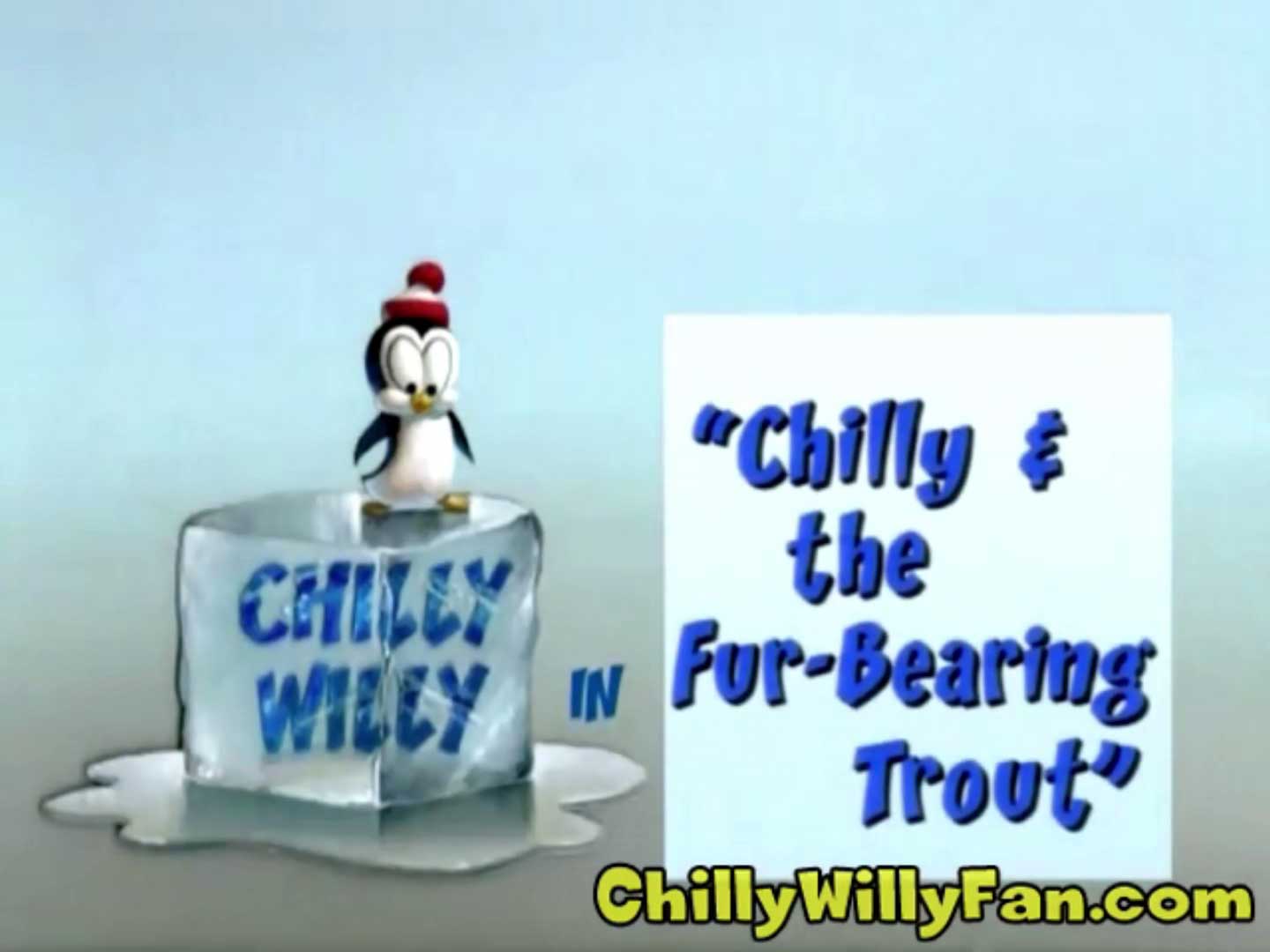 Chilly Willy - Chilly & the Fur-Bearing Trout