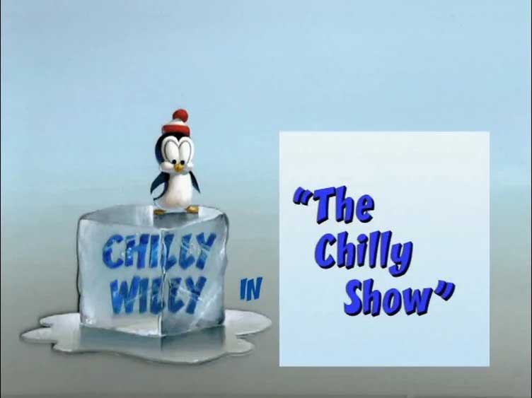 Chilly Willy - The Chilly Show