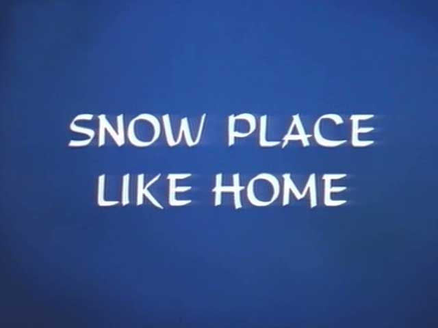 Chilly Willy - Snow Place Like Home
