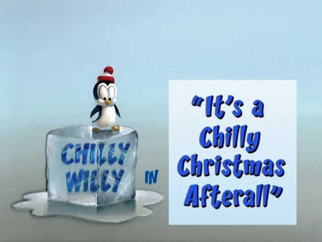 Chilly Willy - It's a Chilly Christmas After All